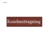 Kundmottagning Tegelröd skylt