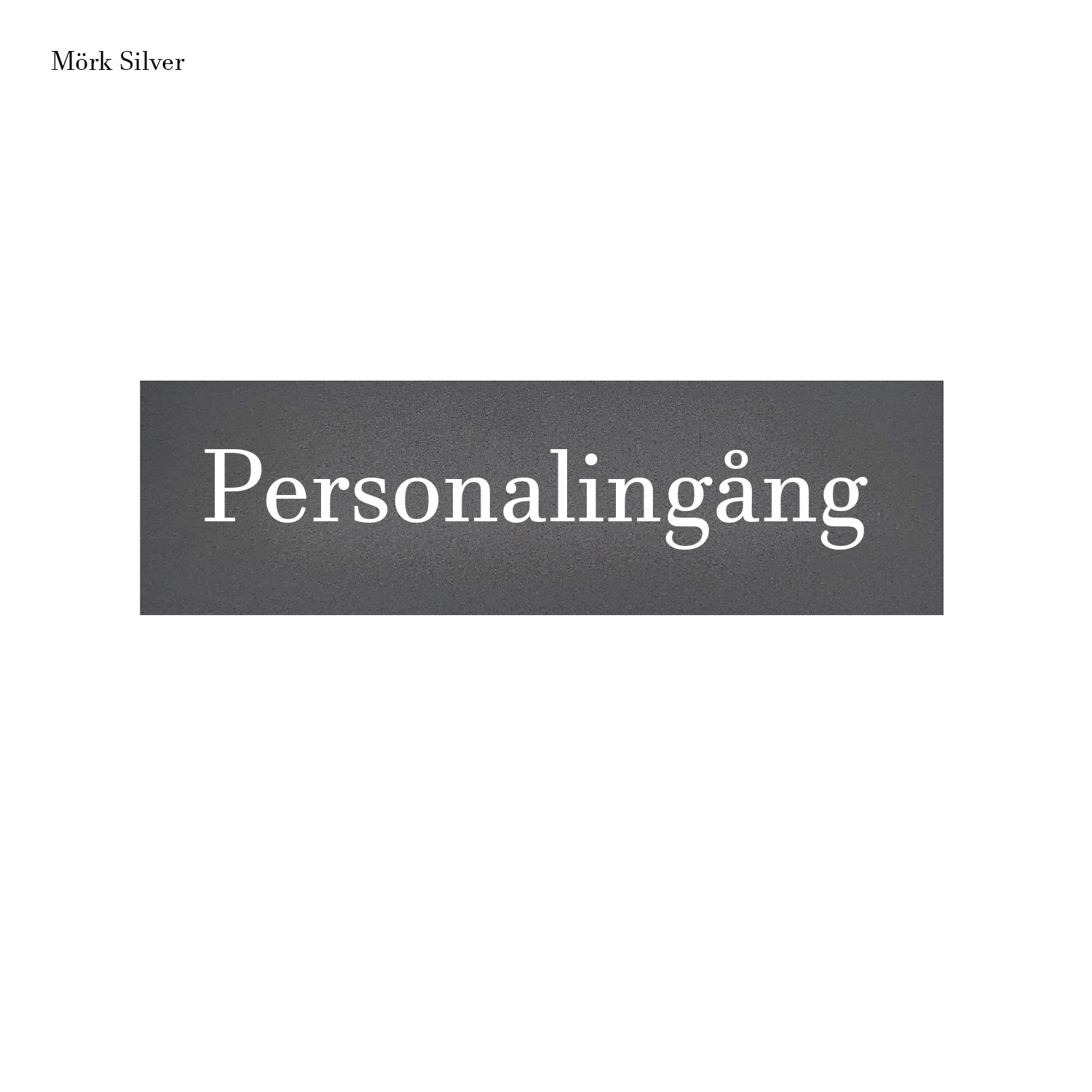 Mörk Silver Personalingång