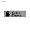 Silvermetallic endast personal skylt svart text