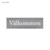 Skylt-valkommen-silvermetallic-vit-text