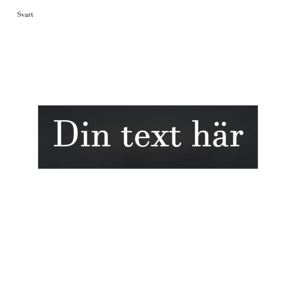 Skylt egen text