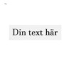 Skylt Vit-egen text